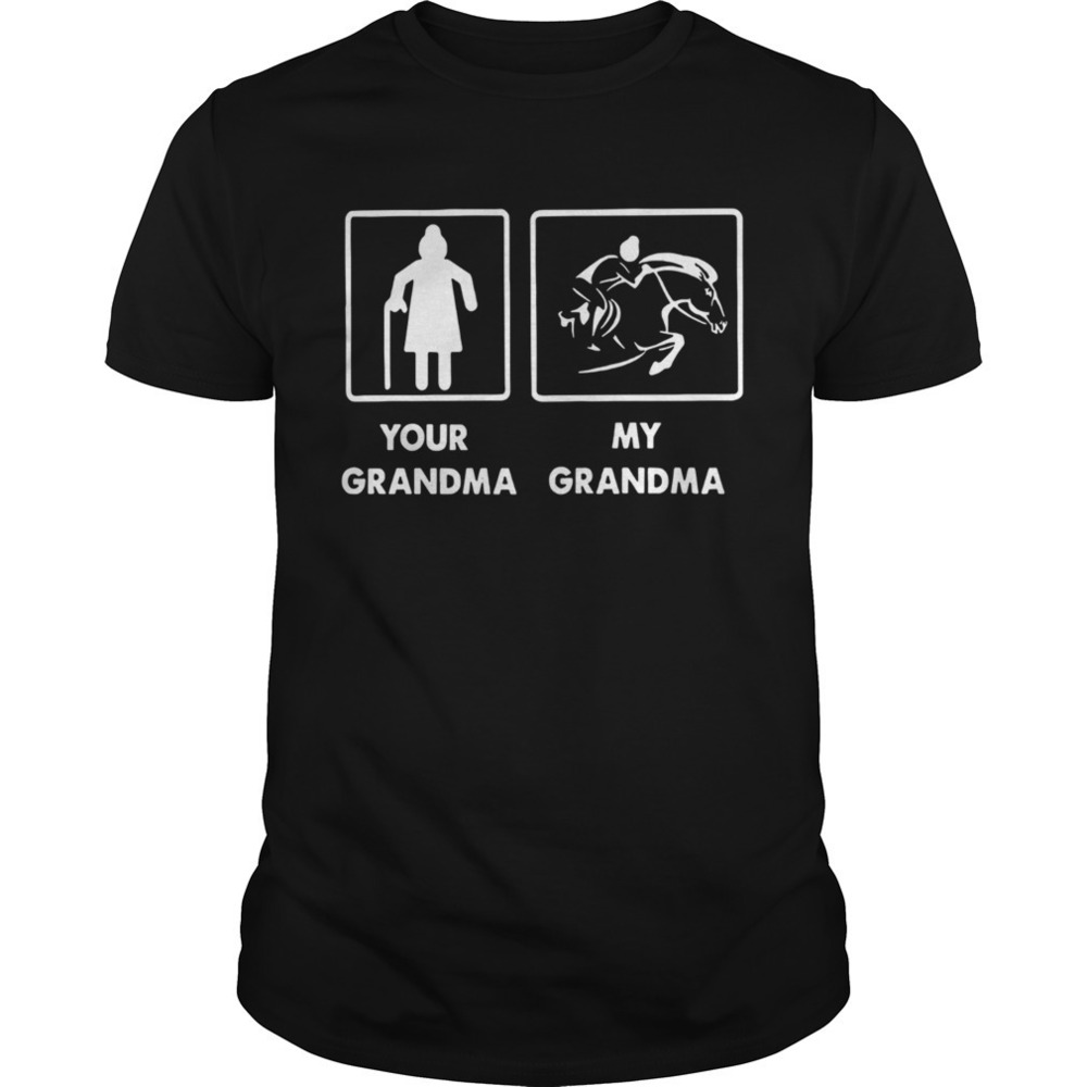 Your Grandma My Grandma Racing Horse Shirt - Picture 1 of 4